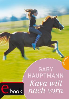 Kaya – frei und stark 2: Kaya will nach vorn von Hauptmann,  Gaby, Seidel,  Maria