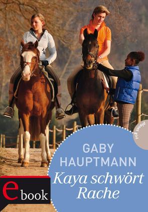 Kaya – frei und stark 8: Kaya schwört Rache von Hauptmann,  Gaby, Seidel,  Maria