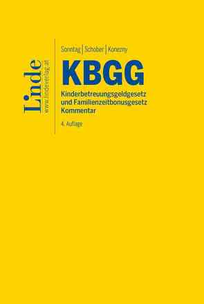 KBGG | Kinderbetreuungsgeldgesetz und Familienzeitbonusgesetz von Konezny,  Gerd, Schober,  Walter, Sonntag,  Martin