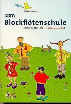 KDM-Blockflötenschule / KDM-Blockflötenschule Band 1 von Rauterberg,  Frauke