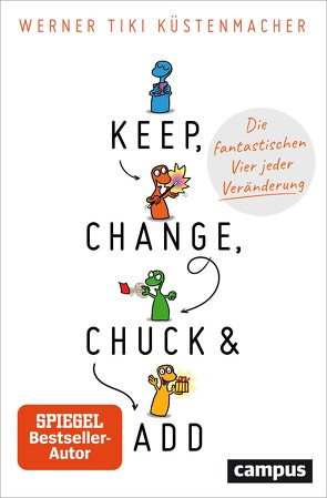 Keep, Change, Chuck & Add von Küstenmacher,  Werner "Tiki"