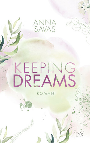 Keeping Dreams von Savas,  Anna