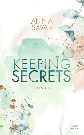 Keeping Secrets von Savas,  Anna