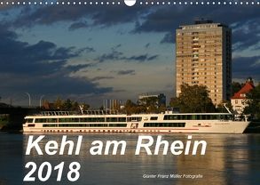 Kehl am Rhein 2018 (Wandkalender 2018 DIN A3 quer) von Franz Müller,  Günter