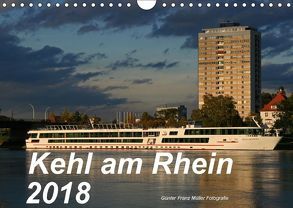 Kehl am Rhein 2018 (Wandkalender 2018 DIN A4 quer) von Franz Müller,  Günter