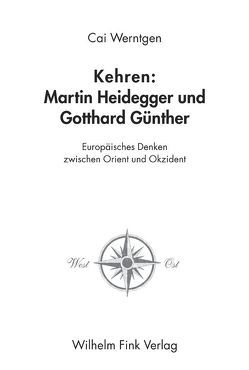 Kehren: Martin Heidegger und Gotthard Günther von Werntgen,  Cai