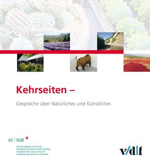 Kehrseiten – Gespräche über Natürliches und Künstliches von Brem,  Antoinette, Carrel,  Thierry, Fasnacht,  Géraldine, Freymond,  Jean-Pierre, Hunziker,  Christine, Martin,  Claude, Pic,  Sophie, Zumthor,  Peter