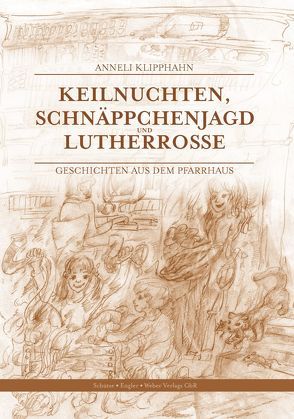 Keilnuchten, Schnäppchenjagd und Lutherrosse von Fischbeck,  Silke, Klipphahn,  Anneli