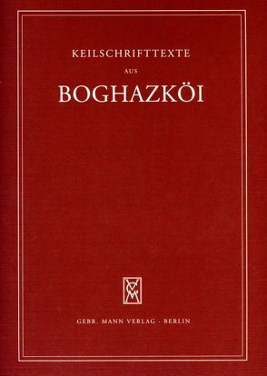 Keilschrifttexte aus Boghazköi. Wissenschaftliche Veröffentlichungen… / Textfunde von Büyükkale aus den Jahren 1955-1959 von Otten,  Heinrich, Rüster,  Christel, Wilhelm,  Gernot