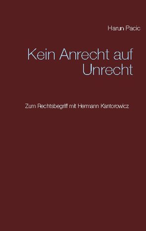 Kein Anrecht auf Unrecht von Pacic,  Harun