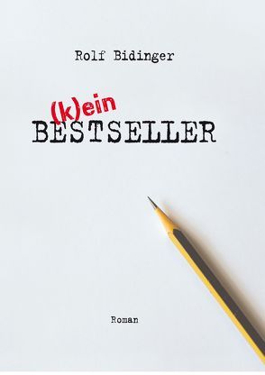 Kein Bestseller von Bidinger,  Rolf