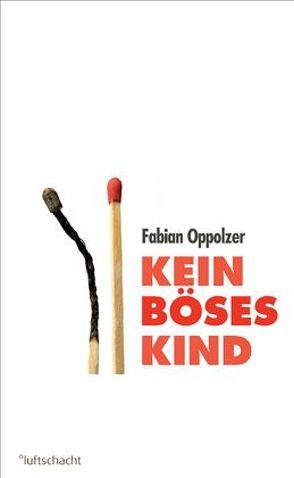 Kein böses Kind von Oppolzer,  Fabian