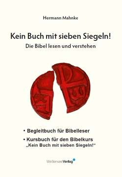 Kein Buch mit sieben Siegeln! Die Bibel lesen und verstehen von Mahnke,  Hermann