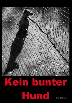 Kein bunter Hund (Tischaufsteller DIN A5 hoch) von Frick,  Christine