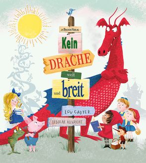 Kein Drache weit und breit von Allwright,  Deborah, Carter,  Lou