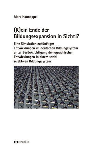 (K)ein Ende der Bildungsexpansion in Sicht!? von Hannappel,  Marc