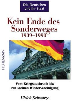 Kein Ende des Sonderweges – Die Deutschen und ihr Staat von Schwarze,  Ulrich