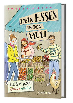 Kein Essen in den Müll von Sigg,  Stephan, Stahl,  Anna-Katharina