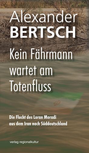 Kein Fährmann wartet am Totenfluss von Bertsch,  Alexander