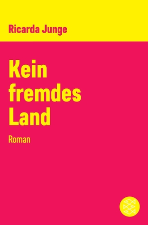 Kein fremdes Land von Junge,  Ricarda