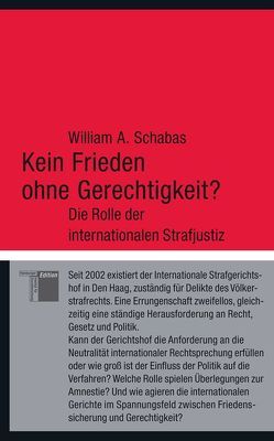 Kein Frieden ohne Gerechtigkeit? von Bauer,  Jürgen, Nerke,  Edith, Schabas,  William A