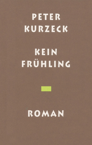 Kein Frühling von Kurzeck,  Peter