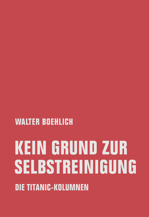 Kein Grund zur Selbstreinigung von Boehlich,  Walter, Gärtner,  Stefan, Kapp,  Christoph, Thein,  Helen