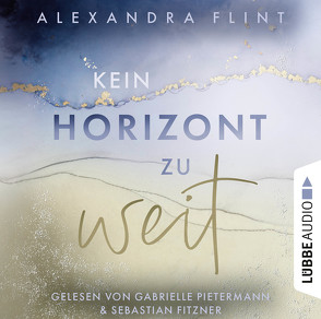 Kein Horizont zu weit von Fitzner,  Sebastian, Flint,  Alexandra, Pietermann,  Gabrielle