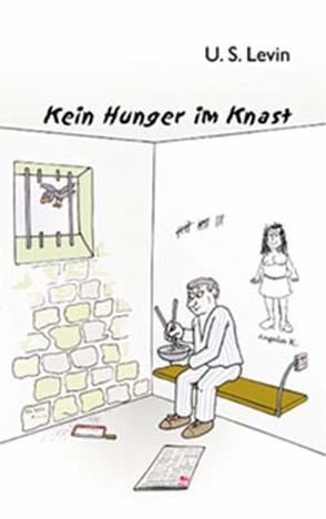 Kein Hunger im Knast von Dunsch,  Peter, Levin,  U. S.