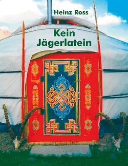 Kein Jägerlatein von Ross,  Heinz