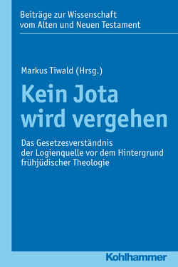 Kein Jota wird vergehen von Tiwald,  Markus, von Bendemann,  Reinhard