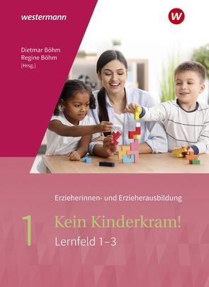 Kein Kinderkram! von Berkemeier,  Anja, Böhm,  Dietmar, Böhm,  Regine, Dreißen,  Stefanie, Eimuth,  Kurt-Helmuth, Fischer,  Volker, Gehlen,  Martin, Lambertz,  Martina, Müller-Till,  Lutz-W., Ott,  Michael, Ribic,  Bianca