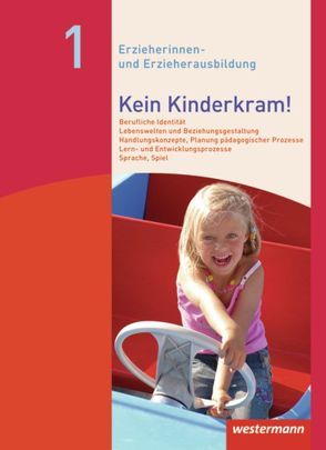 Kein Kinderkram! von Berkemeier,  Anja, Böhm,  Dietmar, Dreißen,  Stefanie, Eimuth,  Kurt-Helmuth, Fischer,  Volker, Holler,  Gabriele, Hüseman,  Anita, Kern-Bechtold,  Margret, Lambertz,  Martina, Müller-Till,  Lutz-Walter, Ott,  Michael, Rauner,  Ingrid, Ribic,  Bianca