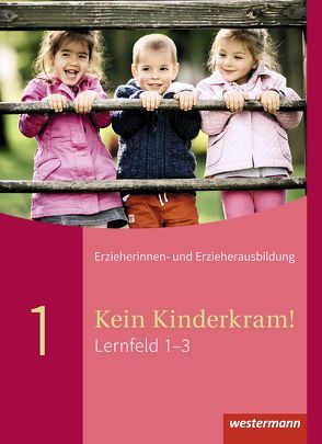 Kein Kinderkram! von Berkemeier,  Anja, Böhm,  Dietmar, Dreißen,  Stefanie, Eimuth,  Kurt-Helmuth, Fischer,  Volker, Gehlen,  Martin, Kern-Bechtold,  Margret, Lambertz,  Martina, Müller-Till,  Lutz-Walter, Ott,  Michael, Rauner,  Ingrid, Ribic,  Bianca