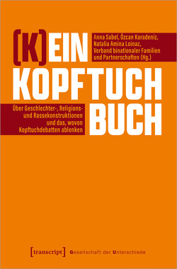 (K)ein Kopftuchbuch von Loinaz,  Natalia Amina, Sabel,  Anna