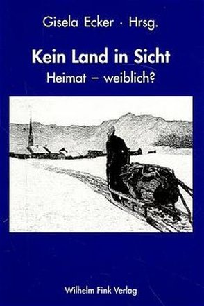 Kein Land in Sicht von Ecker,  Gisela