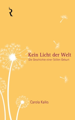 Kein Licht der Welt von Kalks,  Carola, Rellin,  Martina