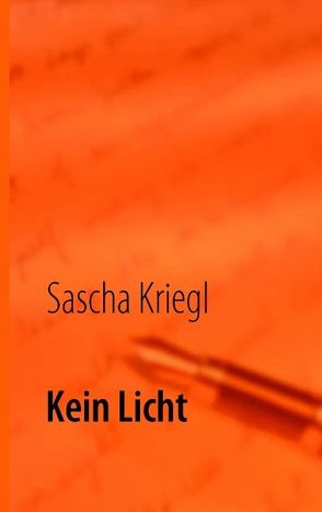 Kein Licht von Kriegl,  Sascha