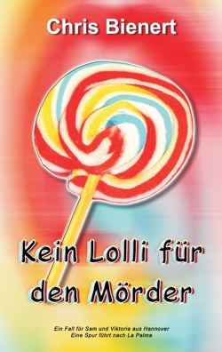 Kein Lolli für den Mörder von Bienert,  Chris