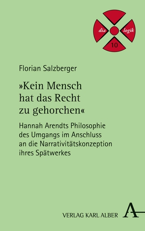 „Kein Mensch hat das Recht zu gehorchen“ von Salzberger,  Florian