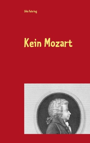 Kein Mozart von Fehring,  Udo