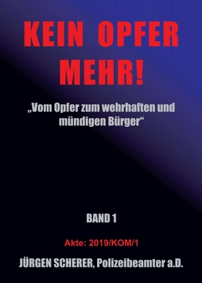 KEIN OPFER MEHR! von Scherer,  Jürgen