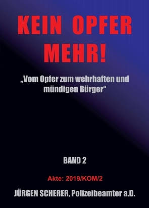 KEIN OPFER MEHR! von Scherer,  Jürgen