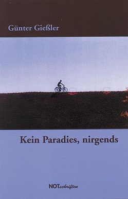 Kein Paradies, nirgends von Giessler,  Günter