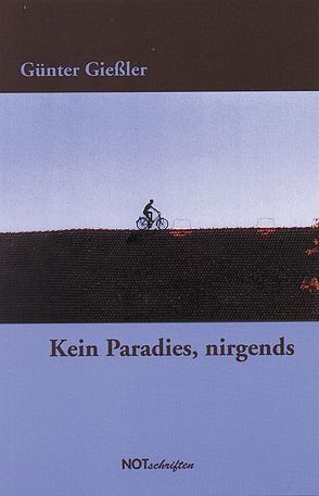 Kein Paradies, nirgends von Giessler,  Günter