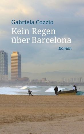 Kein Regen über Barcelona von Cozzio,  Gabriela