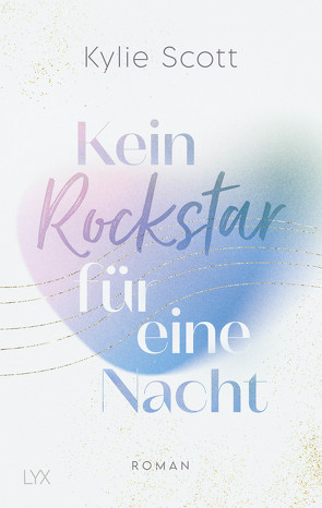 Kein Rockstar für eine Nacht von Reichardt,  Katrin, Scott,  Kylie