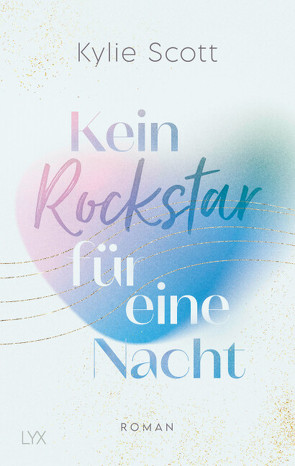 Kein Rockstar für eine Nacht von Reichardt,  Katrin, Scott,  Kylie