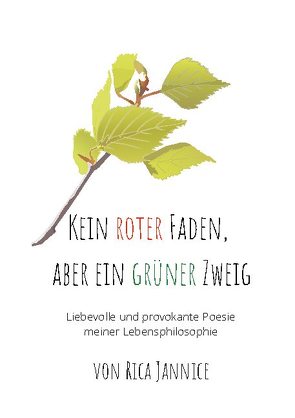 Kein roter Faden, aber ein grüner Zweig von Jannice,  Rica