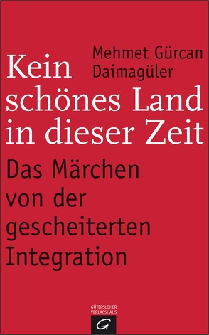 Kein schönes Land in dieser Zeit von Daimagüler,  Mehmet Gürcan